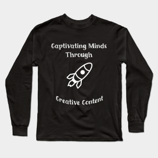 Captivating Minds Through Creative Content Long Sleeve T-Shirt